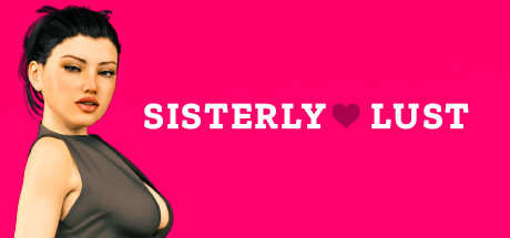 [电脑] 【PC/3D/欧美SLG/中文】姐妹欲望 Sisterly Lust V1.1.6 STEAM官方中文版【2.4G】